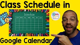 How to Make a Google Calendar Class Schedule [upl. by Ewens]