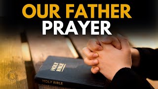 OUR FATHERS PRAYER  THE PRAYER THAT THE LORD TAUGHT US [upl. by Freed694]