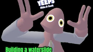 Building a waterslide yeeps vr game building [upl. by Niaz464]