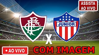 Fluminense x Junior Barranquilla  AO VIVO  COM IMAGEM [upl. by Uol90]