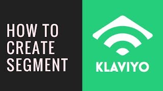 How to Create a Segment in Klaviyo [upl. by Wadell]