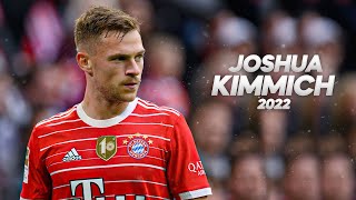 Joshua Kimmich  Full Season Show  2022ᴴᴰ [upl. by Malchy]