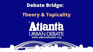 Debate Bridge Theory and Topicality [upl. by Bertelli]