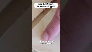 Build this MatchFit Workbench Topper with Steve Ramsey [upl. by Hameean951]