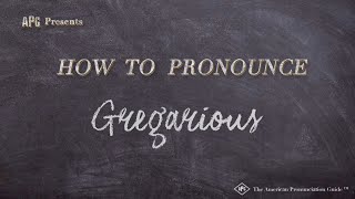 How to Pronounce Gregarious Real Life Examples [upl. by Yrrah]