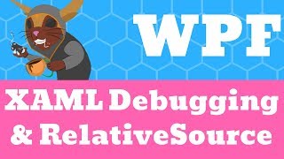 WPF RelativeSource amp XAML Debugging [upl. by Kemeny]