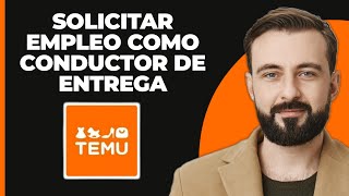 Cómo postularse para ser conductor de Temu 2024 [upl. by Weidner]