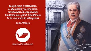 Ensayo sobre el catolicismo el liberalismo y el socialismo Juan Valera [upl. by Ransell16]