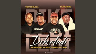 Dikeledi feat Aembu Kabelo Tiro [upl. by Tedda965]