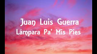 Juan Luis Guerra  quotLámpara Pa Mis PiesquotLETRA  LYRICS [upl. by Edwin]