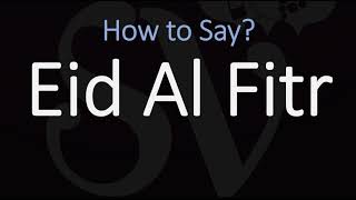 How to Pronounce Eid Al Fitr [upl. by Nyvets]