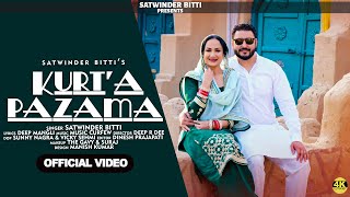 KURTA PAZAMA Official Music Video  SatwinderBitti  Punjabi Song  2024 [upl. by Esnohpla]