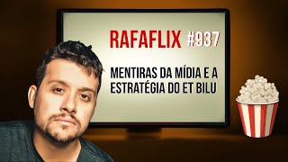 RAFAFLIX 937 • Mentiras da Mídia e a Estratégia do ET BILU Rafael Hungria [upl. by Noella]