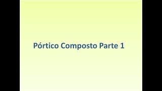 Como Calcular Pórtico Composto Passo a Passo Parte 1 [upl. by Leanatan866]