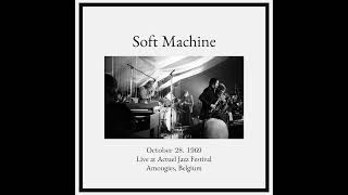 Soft Machine  Live at the Actuel Jazz Festival Amougies Belgium October 28 1969 [upl. by Wilda901]