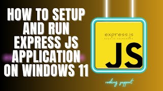 How to Install and Run ExpressJS Application on Windows 11 2024 RockingSupport [upl. by Nady]