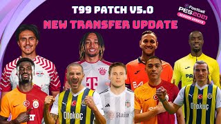 EFootball PES 2021  T99 PATCH V50  GÜNCEL ARA TRANSFER YAMASI  202324 SEASON [upl. by Marianna746]