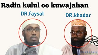 Radin kulul oo kuwajahan DrfaysalampDrkhadar Talow dagaatirada maxaa kaqaldan‼ SheikhSaciid Naxwi [upl. by Frants110]