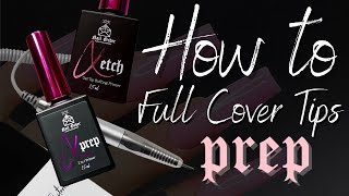 How To Prep Full Cover Tips  Xtensions [upl. by Erdeid842]