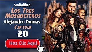 20 Los tres mosqueteros por Alejandro Dumas  Cap20  Audiolibro completo en español  voz humana [upl. by Thgirw]