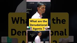 What are the Denudational agents shorts ias upsc ssc geography sst education neet [upl. by Tucky747]