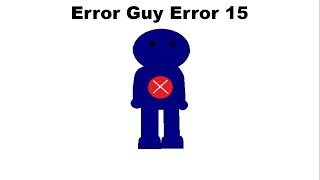 Error Guy Error 15 [upl. by Hakeem]