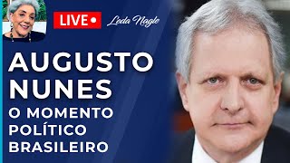 AUGUSTO NUNES COMENTA O MOMENTO POLÍTICO BRASILEIRO  LEDA NAGLE [upl. by Collimore]