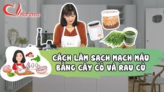 10 thực phẩm làm sạch động mạch và mỡ máu phòng ngừa các vấn đề về tim mạch [upl. by Bernardina]