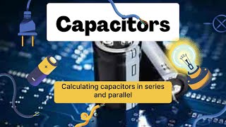 Mastering Capacitance Calculations Series vs Parallel Circuits Explained [upl. by Ecyla]