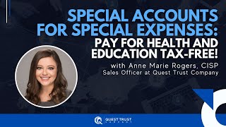 Special Accounts for Special Expenses Pay for Health amp Education TaxFree [upl. by Eelyrehc]