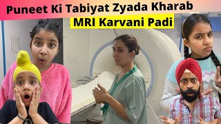 Puneet Ki Tabiyat Zyada Kharab  MRI Karvani Padi  RS 1313 VLOGS  Ramneek Singh 1313 [upl. by Feilak62]