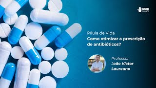 Como otimizar a prescrição de antibióticos [upl. by Waldron147]