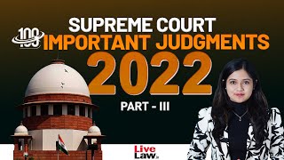 100 Important Supreme Court Judgments Of 2022  PART3 [upl. by Eserehc]