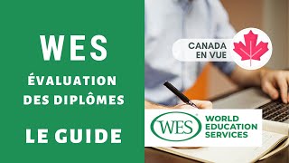 WES de A à Z  Guide détaillé de lévaluation des diplômes pour limmigration au Canada Sep 2022 [upl. by Eirak46]