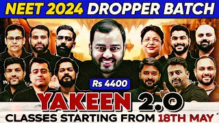 The Most Powerful amp HISTORICAL Batch for NEET 2024 Dropper 🩺 YAKEEN 2O Mega LAUNCH 🔥 Rs 4400 [upl. by Sylram696]