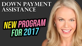 NEW Down Payment Assistance Program 2017 [upl. by Melinde176]