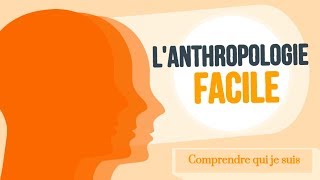 Lanthropologie facile  Introduction [upl. by Glendon753]