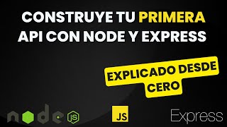 Construye y consume tu primera api con Node Express y JavaScript desde cero [upl. by Hengel]