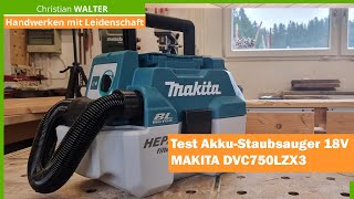 Werkzeugtest Akku Staubsauger MAKITA DVC750LZX3 18V [upl. by Sherborne]