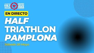 HALF TRIATHLON PAMPLONA IRUÑA ⭕️ EN DIRECTO⭕️ [upl. by Aidam]