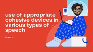 Use Appropriate Cohesive Devices in Various Types of Speech [upl. by Llydnek]