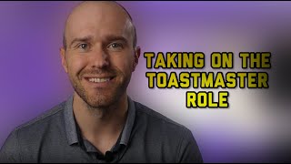 Taking on the TOASTMASTER Role at a TOASTMASTERS Meeting [upl. by Dacie]