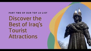 Top 10 attractions for tourists in Iraq part two [upl. by Nosiddam]