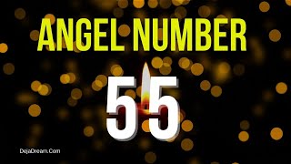 Angel Number 55 Its Meanings Symbolisms And More [upl. by Meaghan]