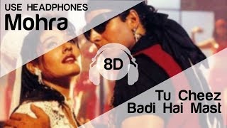 Tu Cheez Badi Hai Mast Mast 8D Audio Song  Mohra HIGH QUALITY🎧 [upl. by Epoillac]