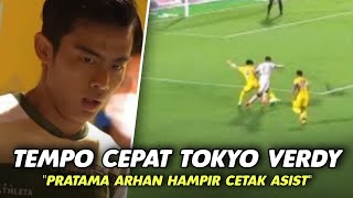 Hampir Jadi Goal🔥 Aksi Pratama Arhan Bersama Tokyo Verdy Dalam Debut Hampir Cetak Asisst [upl. by Aramot917]