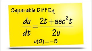 Separable differential equation with initial condition [upl. by Nassir]