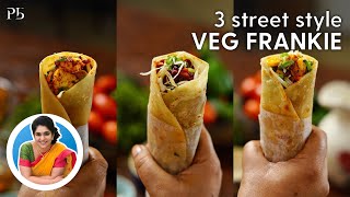 3 Veg Frankie Recipes I Tiffin Recipes I टिफिन के लिये 3 फ्रेंकी I Street Food I Pankaj Bhadouria [upl. by Wilkie795]