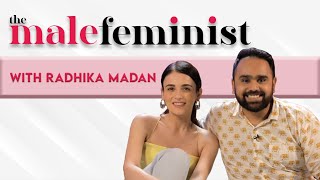 The Male Feminist ft Radhika Madan with Siddhaarth Aalambayan Ep 30 [upl. by Coppock998]