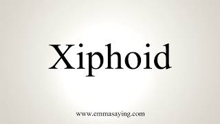 How To Pronounce Xiphoid [upl. by Llenrahs943]